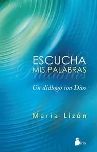 «Escucha mis palabras» by María Lizón