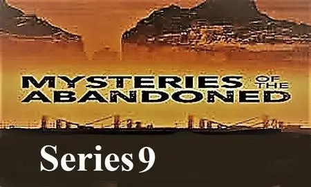 Sci Ch - Mysteries of the Abandoned: Series 9 (2021)