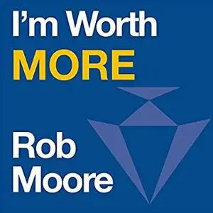 I'm Worth More: Realize Your Value. Unleash Your Potential [Audiobook]