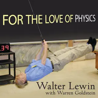 «For the Love of Physics» by Warren Goldstein,Walter Lewin