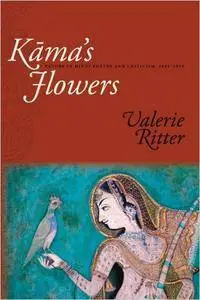 Kama's Flowers: Nature in Hindi Poetry and Criticism, 1885-1925