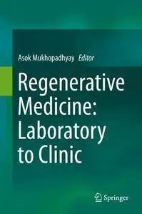 Regenerative Medicine: Laboratory to Clinic