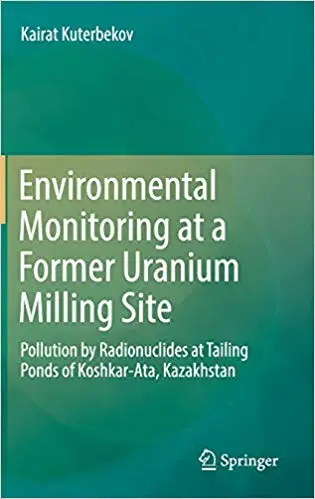 Environmental Monitoring at a Former Uranium Milling Site: Pollution by Radionuclides at Tailing Ponds of Koshkar-Ata, K