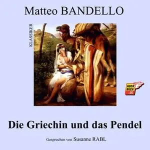 «Die Griechin und das Pendel» by Matteo Bandello