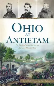 Ohio at Antietam: The Buckeye State's Sacrifice on America's Bloodiest Day (Civil War)