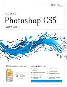 Photoshop Cs5: Advanced, ACA Edition + Certblaster, Student Manual (repost)