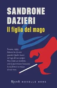 Sandrone Dazieri - Il figlio del mago