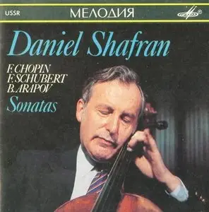 Daniel Shafran - Sonatas [F.Chopin, F.Schubert, B.Arapov] (1990)
