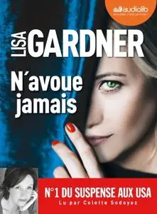 Lisa Gardner, "N'avoue jamais- D.D. Warren 12"