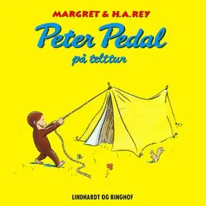 «Peter Pedal på telttur» by H.A. Rey