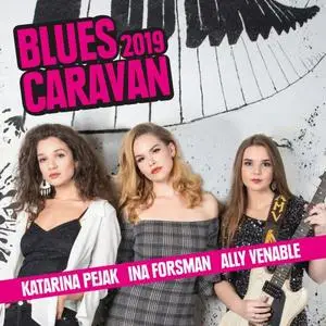 Ina Forsman, Katarina Pejak & Ally Venable - Blues Caravan 2019 (2019) [Official Digital Download]