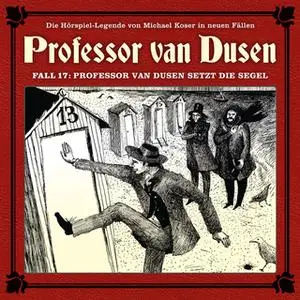 «Professor van Dusen, Die neuen Fälle - Fall 17: Professor van Dusen setzt die Segel» by Marc Freund
