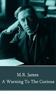 «A Warning to the Curious» by M.R.James