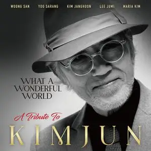 Kim Jun - What a Wonderful World - A Tribute to Kim Jun (2023) [Official Digital Download 24/96]