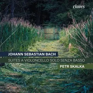 Petr Skalka - J.S. Bach: 6 Suites a Violoncello solo senza Basso (2024) [Official Digital Download 24/96]