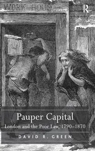 Pauper Capital: London and the Poor Law, 1790-1870