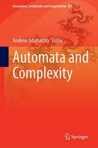 Automata and Complexity: Essays Presented to Eric Goles on the Occasion of His 70th Birthday