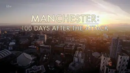 Manchester: 100 Days After The Attack (2017)