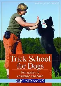 «Trick School for Dogs» by Manuela Zaitz