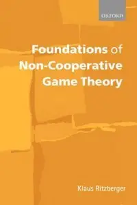 Foundations of Non-Cooperative Game Theory (repost)