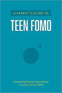 A Parent’s Guide to Teen FOMO