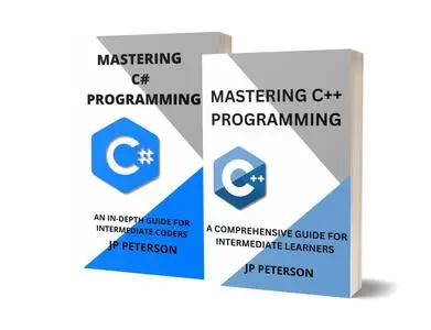MASTERING C++ AND C# PROGRAMMING: A COMPREHENSIVE AND IN-DEPTH GUIDE FOR INTERMEDIATE LEARNERS