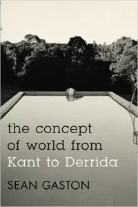 The Concept of World from Kant to Derrida