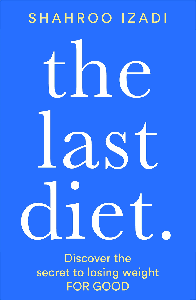 The Last Diet: Discover the secret to losing weight – for good