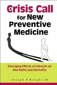 A Crisis Call for New Preventive Medicine: Emerging Effects of Lifestyle on Morbidity and Mortality