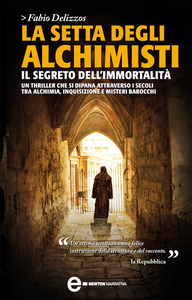 Fabio Delizzos - La setta degli alchimisti. Il segreto dell'immortalità (2010) [Repost]