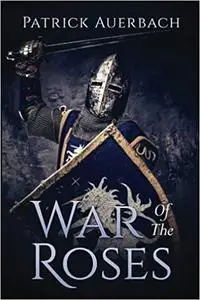 War Of The Roses: The Struggle for Supremacy