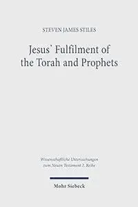 Jesus Fulfilment of the Torah and Prophets: Inherited Strategies and Torah Interpretation in Matthew's Gospel