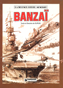 La Seconde Guerre Mondiale - Tome 8 - Banzai