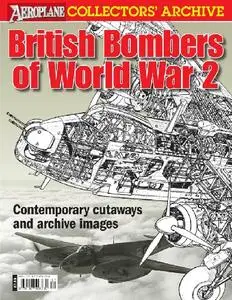 British Bombers of World War 2 (Aeroplane Collectors' Archive)