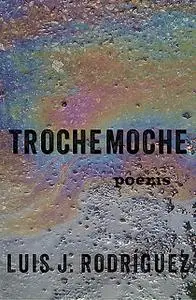 «Trochemoche» by Luis Rodriguez