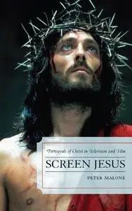 Screen Jesus: Portrayals of Christ in Television and Film