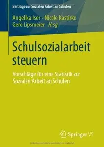 Schulsozialarbeit steuern: Vorschläge für eine Statistik zur Sozialen Arbeit an Schulen