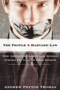 The People V. Harvard Law: How America's Oldest Law School Turned its Back on Free Speech (repost)