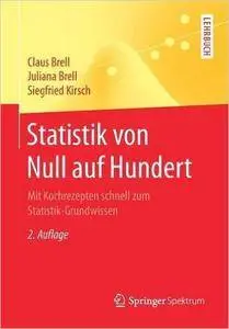 Statistik von Null auf Hundert: Mit Kochrezepten schnell zum Statistik-Grundwissen (Auflage: 2)