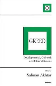 Greed: Developmental, Cultural, and Clinical Realms (Repost)