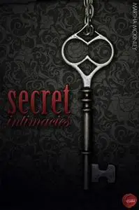 «Secret Intimacies» by Martha McKinley
