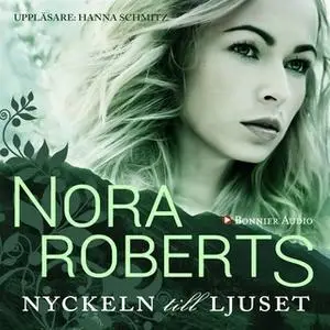 «Nyckeln till ljuset» by Nora Roberts