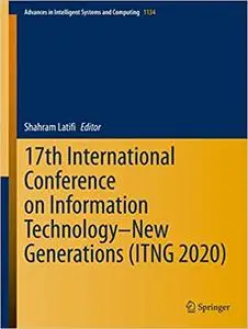 17th International Conference on Information Technology–New Generations (ITNG 2020) (Advances in Intelligent Systems and