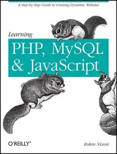 Learning PHP, MySQL, & JavaScript: A Step-By-Step Guide to Creating Dynamic Websites (repost)
