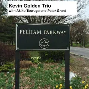 Kevin Golden Trio - Pelham Parkway (2016)