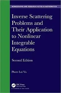 Inverse Scattering Problems and Their Application to Nonlinear Integrable Equations, 2nd Edition