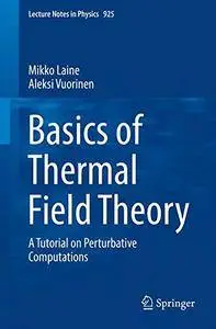 Basics of Thermal Field Theory: A Tutorial on Perturbative Computations (Lecture Notes in Physics)
