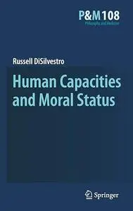 Human Capacities and Moral Status (Repost)