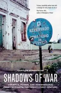 Shadows of War: Violence, Power, and International Profiteering in the Twenty-First Century