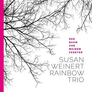 Susan Weinert Rainbow Trio - Der Baum vor meinem Fenster (2021) [Official Digital Download 24/88]